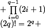 (2q)!=2^q \; q! \; \prod_{i=0}^{q-1}(2i+1)