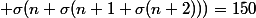  \sigma(n+\sigma(n+1+\sigma(n+2)))=150
