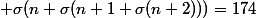  \sigma(n+\sigma(n+1+\sigma(n+2)))=174