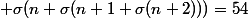  \sigma(n+\sigma(n+1+\sigma(n+2)))=54