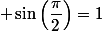  \sin\left(\dfrac{\pi}{2}\right)=1