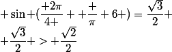  \sin (\dfrac{ 2\pi}{4 }+ \dfrac \pi 6 )=\dfrac{\sqrt{3}}{2} \\ \dfrac{\sqrt{3}}{2} > \dfrac{\sqrt{2}}{2}