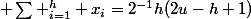  \sum _{i=1}^{h} x_i=2^{-1}h(2u-h+1)