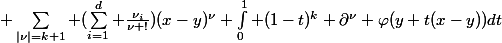  \sum_{|\nu|=k+1} (\sum_{i=1}^{d} \frac{\nu_i}{\nu !})(x-y)^{\nu} \int_{0}^{1} (1-t)^k \partial^{\nu} \varphi(y+t(x-y))dt