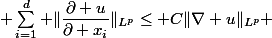  \sum_{i=1}^d \|\dfrac{\partial u}{\partial x_i}\|_{L^p}\leq C\|\nabla u\|_{L^p} 