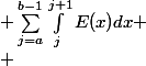 \begin{array}{lcl}\int_a^b E(x)dx &=& \sum_{j=a}^{b-1}\int_j^{j+1}E(x)dx
 \\ &=& \sum_{j=a}^{b-1}\int_j^{j+1}jdx
 \\ &=& \dfrac{(b-a)(a+b-1)}{2}\end{array}