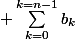  \sum_{k=0}^{k=n-1}{b_{k}}