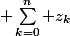  \sum_{k=0}^{n} z_k