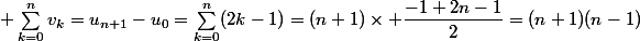  \sum_{k=0}^{n}v_k=u_{n+1}-u_0=\sum_{k=0}^{n}(2k-1)=(n+1)\times \dfrac{-1+2n-1}{2}=(n+1)(n-1)