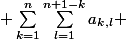  \sum_{k=1}^{n}{\sum_{l=1}^{n+1-k}{a_{k,l}}} 