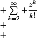 \begin{array}{lcl}
 \\ e^z - 1 - z &=& \sum_{k=2}^\infty \dfrac{z^{k}}{k!}\\
 \\ &=& \sum_{k=1}^\infty \dfrac{z^{k+1}}{(k+1)!} ?
 \\ \end{array}