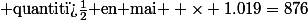  \text{quantit� en mai } \times 1.019=876