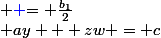 \textcolor{green}{(3)}&nbsp;&nbsp;&nbsp;&nbsp; ay + zw = c&nbsp;&nbsp;&nbsp;&nbsp; \textcolor{blue} {= \frac{b_1}{2}}
