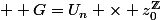  \usepackage{dsfont} G=U_{n} \times z_{0}^{\mathds{Z}}