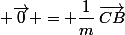  \vec{0} = \dfrac{1}{m}\,\vec{CB}