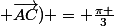 (\widehat{\vec{AB} ; \vec{AC}}) = \frac{\pi }{3}