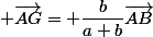  \vec{AG}= \dfrac{b}{a+b}\vec{AB}