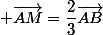  \vec{AM}=\dfrac{2}{3}\vec{AB}