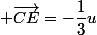  \vec{CE}=-\dfrac{1}{3}u