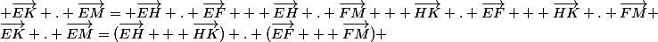 \vec{EK} . \vec{EM}=(\vec{EH} + \vec{HK}) . (\vec{EF} + \vec{FM}) & \vec{EK} . \vec{EM}= \vec{EH} . \vec{EF} + \vec{EH} . \vec{FM} + \vec{HK} . \vec{EF} + \vec{HK} . \vec{FM} & \vec{EK} . \vec{EM}= 0 +\frac{9}{2} + 12 + 0 & \vec{EK} . \vec{EM}= \frac{33}{2}