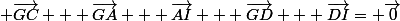  \vec{GC} + \vec{GA} + \vec{AI} + \vec{GD} + \vec{DI}= \vec{0}