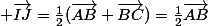  \vec{IJ}=\frac{1}{2}(\vec{AB}+\vec{BC})=\frac{1}{2}\vec{AB}