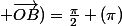 \overline{(\vec{OA}; \vec{OB})}=\frac{\pi}{2} (\pi)