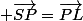  \vec{SP}=\vec{PL}