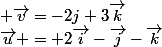 \vec{u} = 2\vec{i}-\vec{j}-\vec{k}&nbsp;&nbsp;&nbsp;&nbsp;&nbsp;&nbsp; et&nbsp;&nbsp;&nbsp;&nbsp; \vec{v}=-2{j}+3\vec{k}