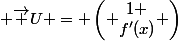  \vec U = \left( \begin{matrix}1 \\f'(x)\end{matrix} \right)