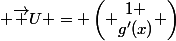  \vec U = \left( \begin{matrix}1 \\g'(x)\end{matrix} \right)