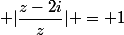  |\dfrac{z-2i}{z}| = 1