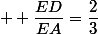   \dfrac{ED}{EA}=\dfrac{2}{3}