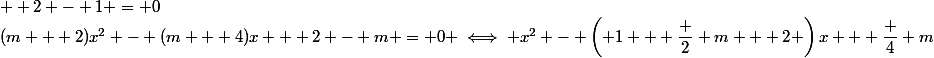 (m + 2)x^2 - (m + 4)x + 2 - m = 0 \iff x^2 - \left( 1 + \dfrac 2 {m + 2} \right)x + \dfrac 4 {m&nbsp;&nbsp;+ 2} - 1 = 0