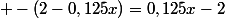  -(2-0,125x)=0,125x-2