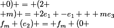 f_m (e_2) = f_m (0 ; 1 ; 0) = (2 ; 1 ; m) = 2e_1 -e_1 + me_3