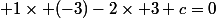  1\times (-3)-2\times 3+c=0