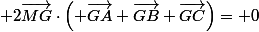  2\vec{MG}\cdot\left( \vec{GA}+\vec{GB}+\vec{GC}\right)= 0