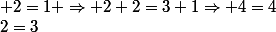 2=3&nbsp;&nbsp;et&nbsp;&nbsp; 2=1 \Rightarrow 2+2=3+1\Rightarrow 4=4