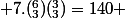  7.(_3^6)(_3^3)=140 