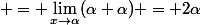  = \lim_{x\to\alpha}(\alpha+\alpha) = 2\alpha