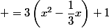  =3\left(x^2-\dfrac{1}{3}x\right)+1