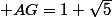  AG=1+\sqrt{5