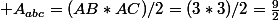  A_{abc}=(AB*AC)/2=(3*3)/2=\frac{9}{2}