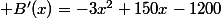  B'(x)=-3x^2+150x-1200