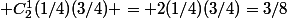  C_2^1(1/4)(3/4) = 2(1/4)(3/4)=3/8