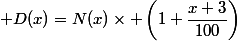  D(x)=N(x)\times \left(1+\dfrac{x+3}{100}\right)