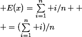  E(x)=\sum_{i=1}^n i/n 
 \\ =(\sum_{i=1}^n i)/n