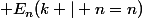  E_n(k | n=n)