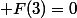  F(3)=0